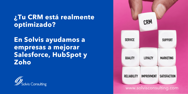 ¿Tu CRM está realmente optimizado? Así ayudamos en Solvis a empresas con Salesforce, HubSpot y Zoho
