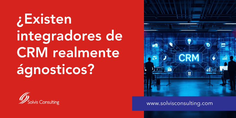 ¿Existen integradores de CRM realmente agnósticos?