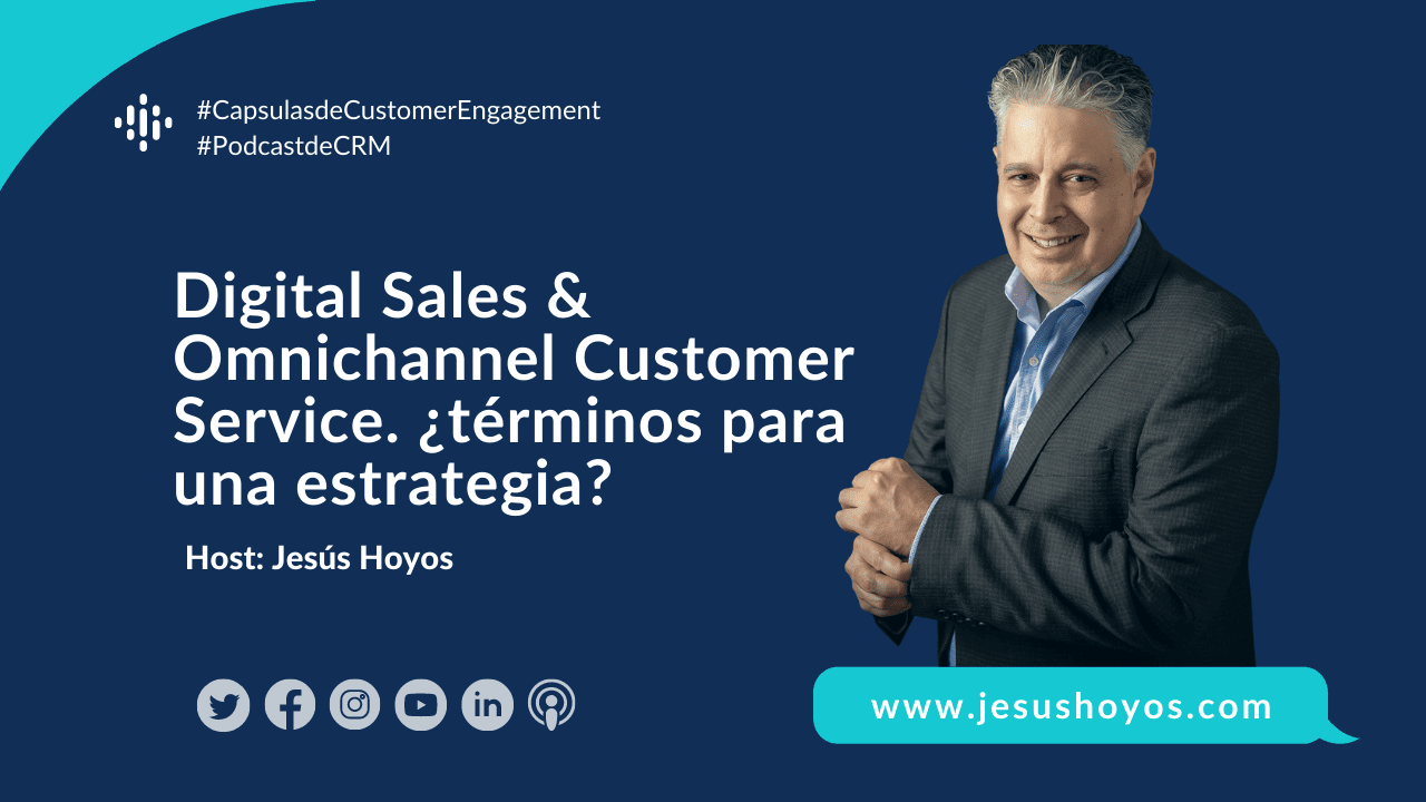 Digital Sales y Omnichannel Customer Service. ¿Términos para una estrategia?