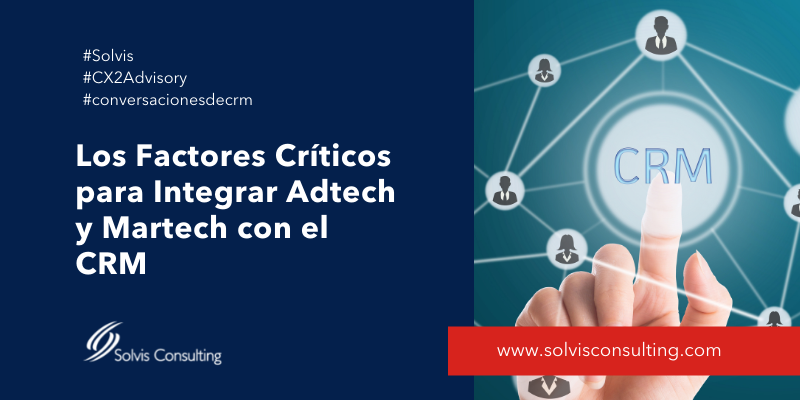 Los Factores Críticos para Integrar Adtech y Martech con el CRM